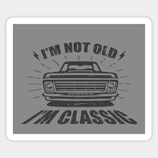 I'm Not Old I'm Classic - Vintage Classsic Car Lover Gift For Men Magnet